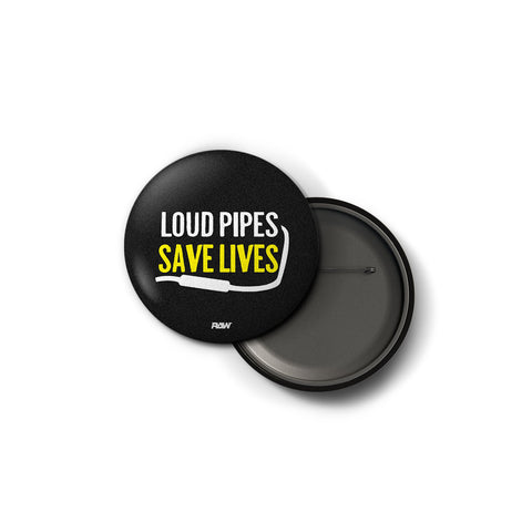 Loud Pipes | Pin Badge