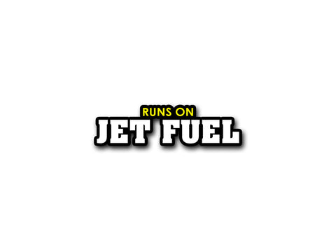 Runs on Jet Fuel | Sticker
